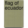 Flag of Ecuador door Ronald Cohn