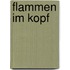 Flammen im Kopf