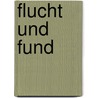 Flucht und Fund by Ferdinand Kürnberger
