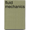 Fluid Mechanics door Yunus A. Cengel