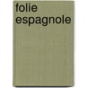 Folie Espagnole by Pigault-Lebrun