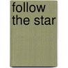 Follow The Star by T. D Jakes