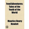 Fond Adventures by Maurice Henry Hewlett