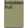 Forbidden Fruit by E. U Cook