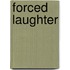 Forced Laughter