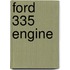 Ford 335 Engine