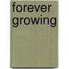 Forever Growing door Richelle N. Rodgers