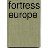 Fortress Europe door J.E. Kaufmann