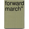 Forward March'' door Kirk Munroe