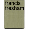 Francis Tresham door Ronald Cohn
