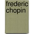 Frederic Chopin