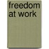 Freedom At Work