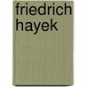 Friedrich Hayek door Lanny Ebenstein