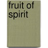 Fruit Of Spirit door Calvin Miller