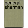 General Sherman by Manning Ferguson Force