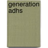 Generation Adhs door Wolfgang Laub