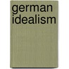 German Idealism by Frederic P. Miller