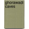 Ghorawadi Caves by Ronald Cohn