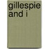 Gillespie And I