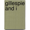 Gillespie And I door Jane Harris