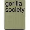Gorilla Society by Kelly J. Stewart