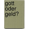 Gott oder Geld? by Ernst Sagemüller