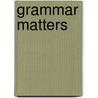 Grammar Matters by Jo Ray Mccuen-Metherell