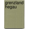 Grenzland Hegau door Nikolaus Philippi