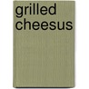 Grilled Cheesus by Ronald Cohn