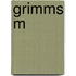 Grimms M