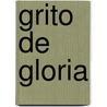 Grito De Gloria door Eduardo Acevedo Diaz