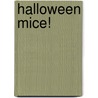 Halloween Mice! by Bethany Roberts