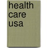 Health Care Usa door Kristina M. Young