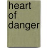 Heart of Danger door Lisa Marie Rice