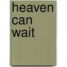 Heaven Can Wait door Tiki Durand