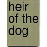 Heir of the Dog by Mike Doyle
