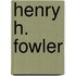 Henry H. Fowler