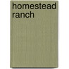 Homestead Ranch by Elizabeth G. Young