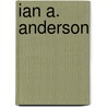 Ian A. Anderson by Ronald Cohn