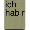 Ich hab R by Marion Grillparzer