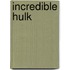 Incredible Hulk