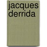Jacques Derrida by Beno�T. Peeters