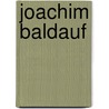 Joachim Baldauf by Joachim Baldauf