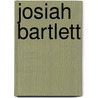 Josiah Bartlett door Ronald Cohn