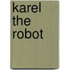 Karel The Robot by Jay Roberts