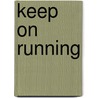 Keep on Running by Serge Roetheli