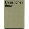 Khrushchev Thaw by Ronald Cohn