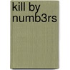 Kill by Numb3rs by Mr Harvey Robert Tate