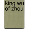 King Wu of Zhou door Ronald Cohn