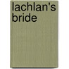 Lachlan's Bride door Kathleen Harrington